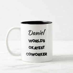 Tasse 2 Couleurs Le texte personnalisé de Coworker le plus Okayest