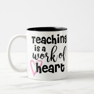 Tasse 2 Couleurs L'enseignement est un travail de coeur