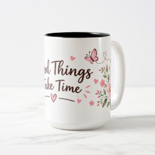 Tasse 2 Couleurs Les bonnes choses prennent leur temps Fleurs roses