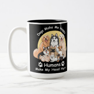 Tasse 2 Couleurs Les Chiens Me Rendent Heureux Les Humains Me Font