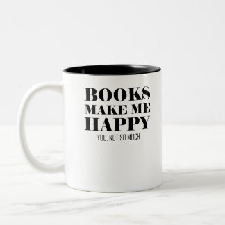 Tasse 2 Couleurs Les livres vous rendent m'heureux pas tellement