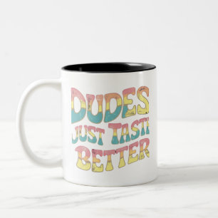 Tasse 2 Couleurs Les mecs ont juste meilleur goût Mois de la fierté