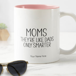 Tasse 2 Couleurs Les mères aiment les papas seulement plus intellig