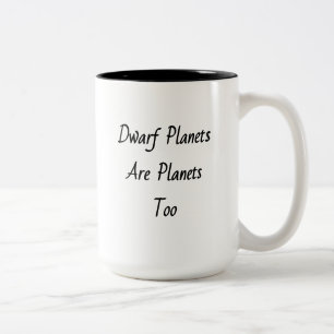 Tasse 2 Couleurs "Les planètes naines sont aussi des planètes"