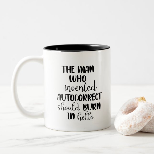Tasse 2 Couleurs L'homme qui a inventé l'autocorrection devrait brû (Avec donut)