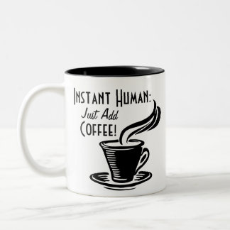 Tasse 2 Couleurs L'humain instantané ajoutent juste le café