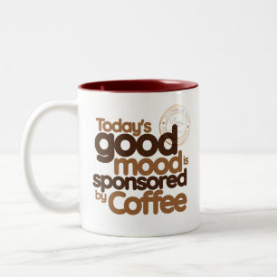 Tasse 2 Couleurs L'humeur positive d'aujourd'hui est sponsorisée pa