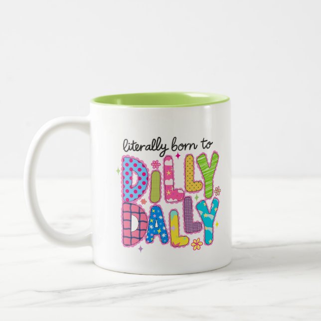 Tasse 2 Couleurs Literally born to dilly dally Funny colorful quote (Gauche)