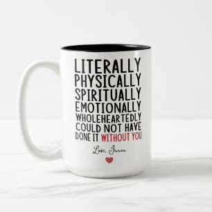 Tasse 2 Couleurs Littéralement n'aurait pas pu le faire sans vous