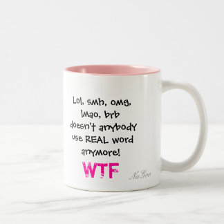 Tasse 2 Couleurs Lol, smh, omg, lmao, brb ne fait pas quiconque