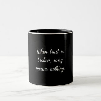 TASSE 2 COULEURS LORSQUE LA CONFIANCE EST BROKEN SORRY NE SIGNIFIE