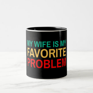 Tasse 2 Couleurs Ma femme est mon problème favori - Drôle de mari