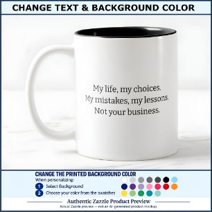 Tasse 2 Couleurs Ma vie, mes choix, pas vos affaires, police noire