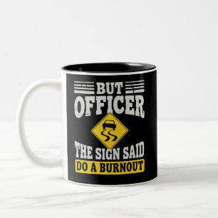 Tasse 2 Couleurs Mais Officier Le Panneau Disait Faire Un Burnout F