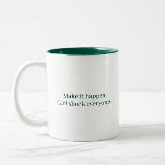 Tasse 2 Couleurs Make It happen Girl Cool Modern Customized Quotes 