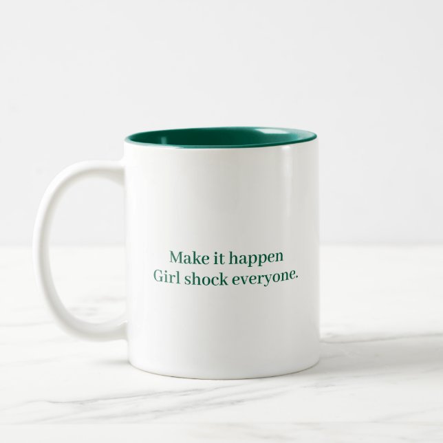Tasse 2 Couleurs Make It happen Girl Cool Modern Customized Quotes  (Gauche)