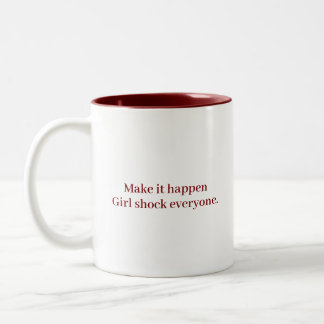 Tasse 2 Couleurs Make It happen Girl Cool Modern Customized Quotes 