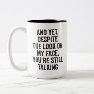 TASSE 2 COULEURS MALGRÉ LE REGARD SUR MON VISAGE, VOUS PARLEZ TOUJO