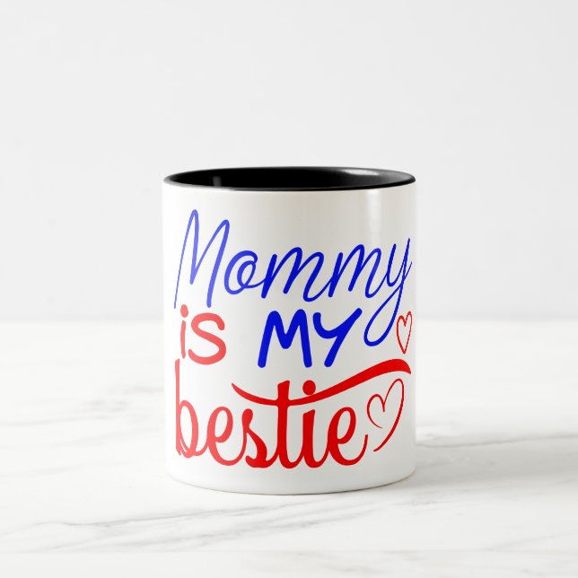 Tasse 2 Couleurs Maman est ma meilleure amie  (Centre)