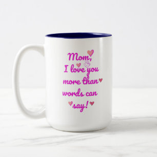 Tasse 2 Couleurs Maman Je T'Aime Plus Que Les Mots Peuvent Dire Mu 