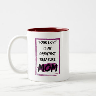 Tasse 2 Couleurs Maman, ton amour est mon plus grand trésor.