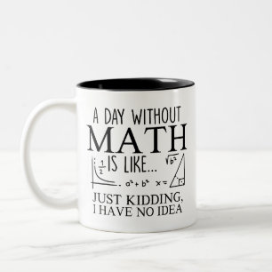 Tasse 2 Couleurs Math, Une journée sans maths est comme un cadeau p