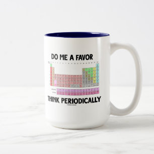 Tasse 2 Couleurs Me Faire Une Faveur Pense Périodiquement (Tableau 