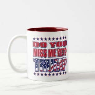 Tasse 2 Couleurs Me Manquez-Vous Encore - Président Trump