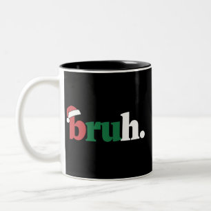 Tasse 2 Couleurs Mème de Bruh drôle de dicton salut de frère Noël