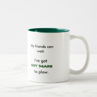 Tasse 2 Couleurs Mes amis peuvent attendre., je doivent, des