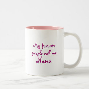 Tasse 2 Couleurs Mes personnes préférées m'appellent Nana