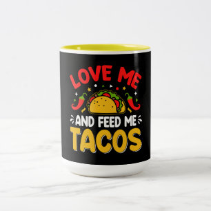Tasse 2 Couleurs Mexicain Aimez-moi et nourrissez-moi avec Tacos