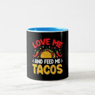 Tasse 2 Couleurs Mexicain Aimez-moi et nourrissez-moi avec Tacos