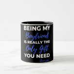 Tasse 2 Couleurs Mi My Boyfriend<br><div class="desc">C'est My Boyfriend Is Really The Only Venin You Need design. This is a short romantic ratic which is great a venin for boyfriend. Donc surentas a general boyfriend love venin pour Anniversary, Birthday, Christmas ou Valentine's Day.</div>