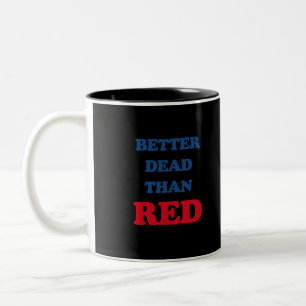 Tasse 2 Couleurs Mieux vaut mourir que de rouge