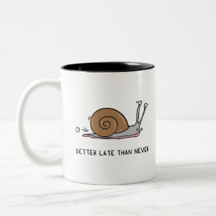 Tasse 2 Couleurs Mieux vaut tard que jamais