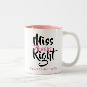 Tasse 2 Couleurs Miss Toujours Droite Nom Personnalisé Drôle