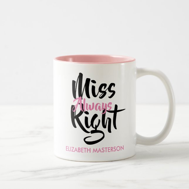 Tasse 2 Couleurs Miss Toujours Droite Nom Personnalisé Drôle (Droit)