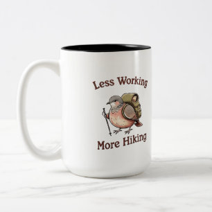 Tasse 2 Couleurs Moins de travail, plus de randonnée, drôle de pige