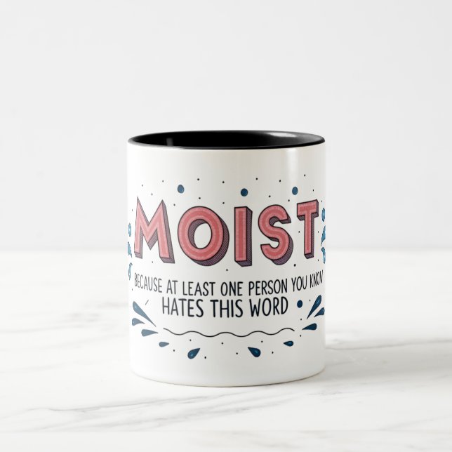 Tasse 2 Couleurs MOIST parce qu'au moins une personne que vous conn (Centre)