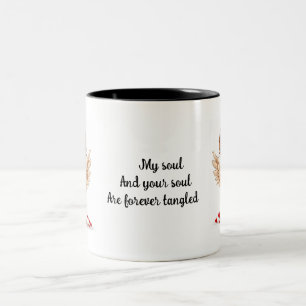 Tasse 2 Couleurs Mon âme et ton âme sont à jamais enchevêtrées