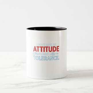 Tasse 2 Couleurs Mon attitude dépend de votre tolérance