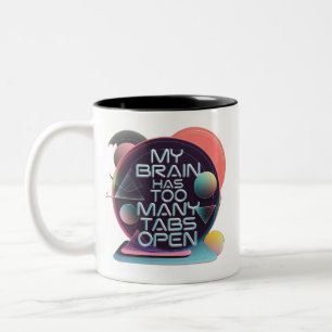 Tasse 2 Couleurs Mon Cerveau A Trop D'Onglets Ouverts