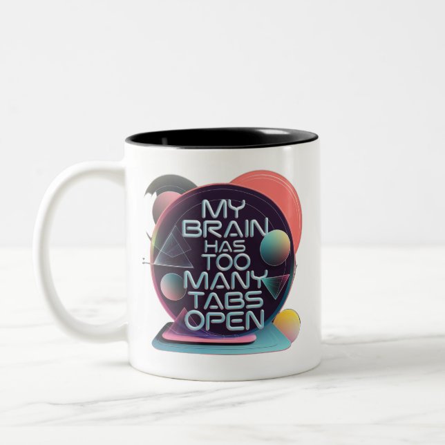 Tasse 2 Couleurs Mon Cerveau A Trop D'Onglets Ouverts (Gauche)