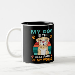 Tasse 2 Couleurs Mon Chien Est La Meilleure Partie De Mon Monde De