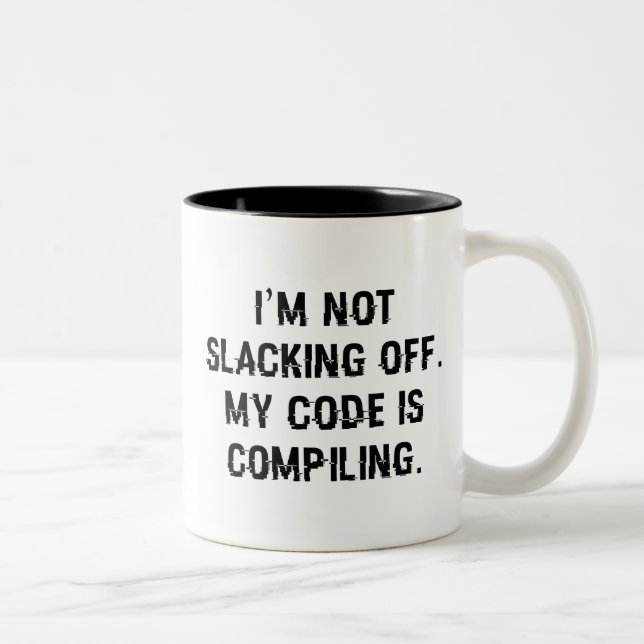 Tasse 2 Couleurs Mon Code Est En Cours De Compilation (Droit)