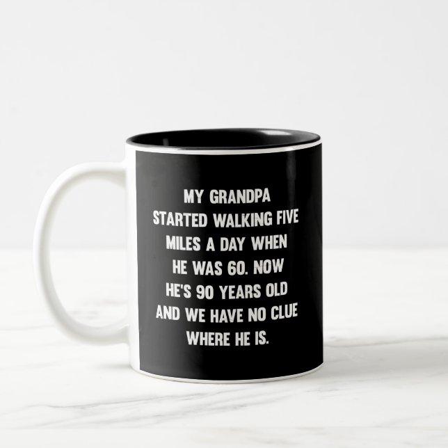 Tasse 2 Couleurs Mon grand-père a commencé à marcher cinq miles..|  (Gauche)