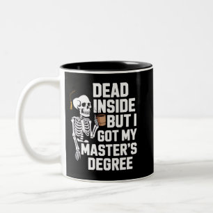 Tasse 2 Couleurs Mort à l'Intérieur Mais J'ai Mon Diplôme de Maîtri