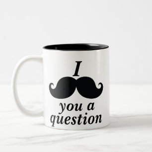 Tasse 2 Couleurs Moustache drôle d'I vous une question