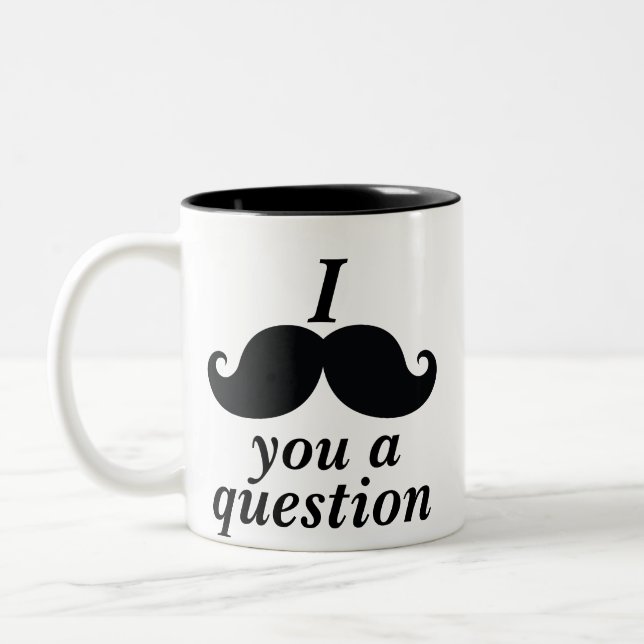 Tasse 2 Couleurs Moustache drôle d'I vous une question (Gauche)